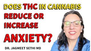 Why Does THC Sometimes Reduce and Increase Anxiety. Doctor Explains About Medical Cannabis