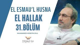 El Esmau’l Husna (El Hallak) - 31.Bölüm - Muhammed Hüseyin (R.A.)