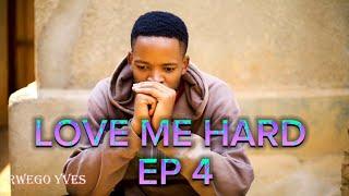 RWEGO FILMS // LOVE ME HARD EP 4