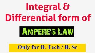 Ampere's Law | Integral and Differential forms | Applications| Comparison with Maxwell's  Equation