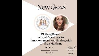 Birthing Brave: A Doula's Journey to Empowerment and Healing with Chelsea McShane
