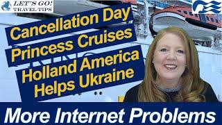 CRUISE NEWS! CANCELLATION DAY HAL PRINCESS INTERNET PROBLEMS  CLARIFICATION ON CANADA CRUISE TESTING