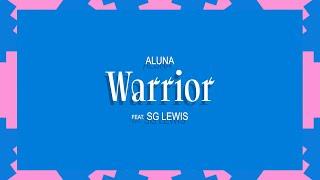 Aluna - Warrior (ft. SG Lewis) [Lyrics/Lyric Video]