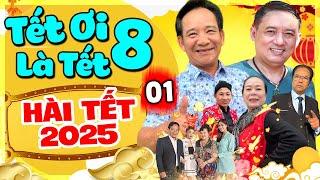 Hài Tết Mới Nhất 2025 | TẾT ƠI LÀ TẾT 8 | Quang Tèo, Chiến Thắng | Phim Hài Tết Hay Nhất 2025