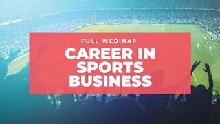 Career in Sports Business- Full Webinar