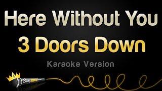 3 Doors Down - Here Without You (Karaoke Version)