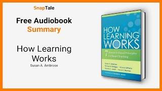 How Learning Works by Susan A. Ambrose: 9 Minute Summary