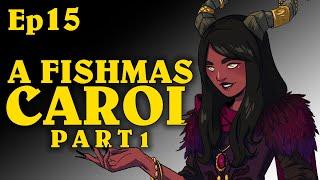 A Fishmas Carol Pt1 | Oxventure D&D | Season 1, Episode 15