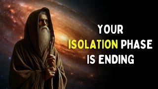 7 Signs Your Isolation Phase Is ENDING | Spiritual Growth