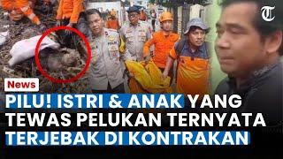 KESAKSIAN WARGA Lihat Ibu & Anak Terjebak di Kontrakan Sebelum Tewas Berpelukan, Suami Diamuk Warga