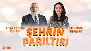 Oyuncu Altan Gördüm Şehrin Parıltısı'nda! | 22.06.2024