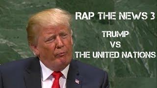 Rap The News 3 — Trump Vs The United Nations