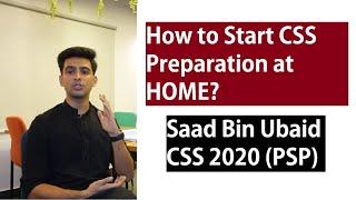 How to start CSS Preparation at Home? Saad Bin Ubaid | PSP