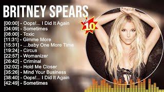 B r i t n e y S p e a r s Greatest Hits ~ Best Songs Music Hits Collection- Top 10 Pop Artists o...