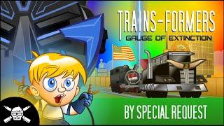 TRAINS-FORMERS: Gauge of Extinction - A Mash-Up Parody Trailer