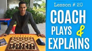 Chess lesson # 20: Watch your coach play Chess as he explains every move | Learn Chess the right way