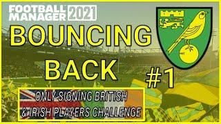 FM21 NORWICH - BOUNCING BACK | #1 A Brexit-Busting Challenge | Football Manager 2021