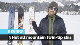 Ski Review | 3 Hot All Mountain Twin Tip Skis