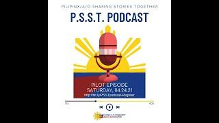 Pilipinx/a/o Sharing Stories Together (PSST) Pilot Episode