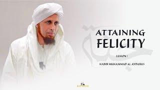 Attaining Felicity | Habib Muhammad Al Aydarus | Lesson 1 | Wayfarers UK | 4K