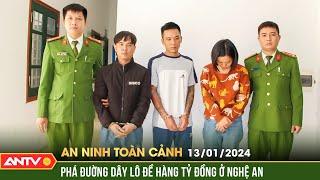 An ninh toàn cảnh ngày 13/1: Mật phục phá đường dây ghi lô đề hàng tỷ đồng gây rúng động Nghệ An