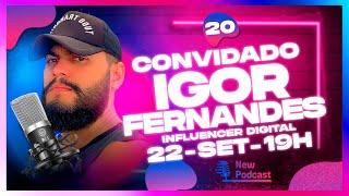 Bate-papo com Igor Fernandes/  Influencer Digital/#20