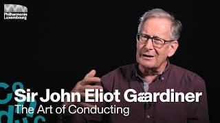 The art of conducting | Sir John Eliot Gardiner