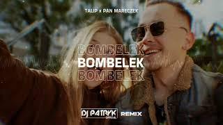 TALIP x PAN MARECZEK - BOMBELEK (DJ PATRYK REMIX 2024)