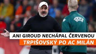 Trpišovský: I Giroud se divil červené kartě. VAR do zápasů vstupuje hrozně necitlivě