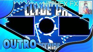[PZP/CM3] • 2D Outro • Clyde Ph • ▰▰Hyphex FX▰▰