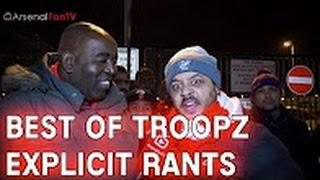 Best of Troopz Explicit Rants!!  Troopz  Best ArsenalFanTV Moments  EXPLICIT