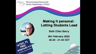 “Making it personal: Letting Students Lead” - Beth Ellen Barry for IATEFL Poland