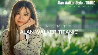 Alan Walker Style - Titanic [ New Song 2024 ] Num Remix