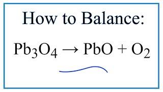 How to Balance Pb3O4 = PbO + O2