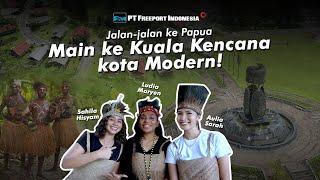 JALAN-JALAN KE KUALA KENCANA DI TIMUR INDONESIA! BARENG SAHILA HISYAM, AULIA SARAH, LUDIA MARYEN