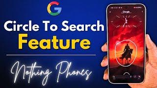 Enable Circle to Search on Your Nothing Phone! (Step-by-Step Guide)