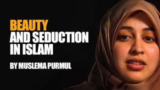 Beauty And Seduction In Islam | Muslema Purmul