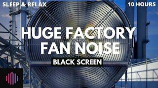 Fan sounds for sleeping and focus  / Huge, deeper factory fan noise for 10 hours with black screen