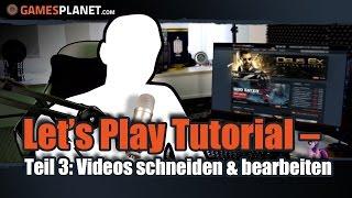 Let's Play Tutorial | So wirst du Let's Play-Profi #003 - Schneiden und bearbeiten von Videos