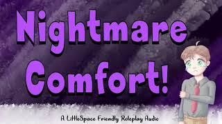 Nightmare Comfort | A LittleSpace Friendly Roleplay Audio