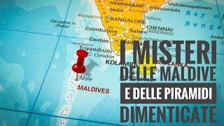 I misteri delle Maldive e delle Piramidi dimenticate