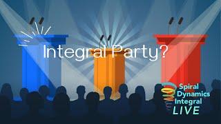 SDI Life SALON: Integral Political Party?