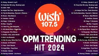 Best Of Wish 107.5 Songs Playlist 2024 | The Most Listened Song 2024 On Wish 107.5 | OPM Songs #opm