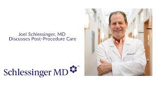 Joel Schlessinger, MD Discusses Post-Procedure Care