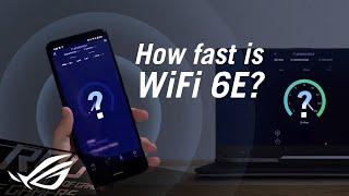 How fast is your WiFi 6E laptop and phone? – WiFi 6 vs. WiFi 6E Speed Comparison Test | ROG