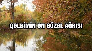 Xəzər Süleymanlı-QƏLBİMİN ƏN GÖZƏL AĞRISI (Mədinə Əliyevanın şeiri)