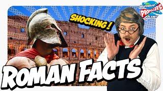 Roman Facts from Professor Propeller