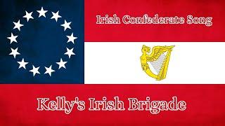 Irish Confederate Song: Kelly's Irish Brigade