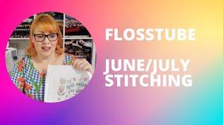 Flosstube - June & July stitching