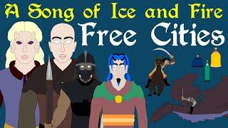 A Song of Ice and Fire: History of the Free Cities | Complete